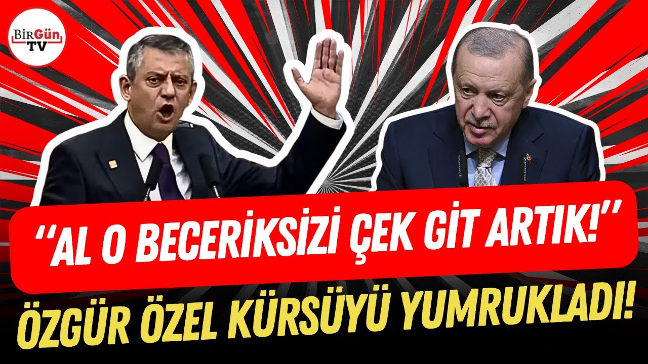 Özgür Özel'den tarihi konuşma: Kürsüyü yumrukladı! 