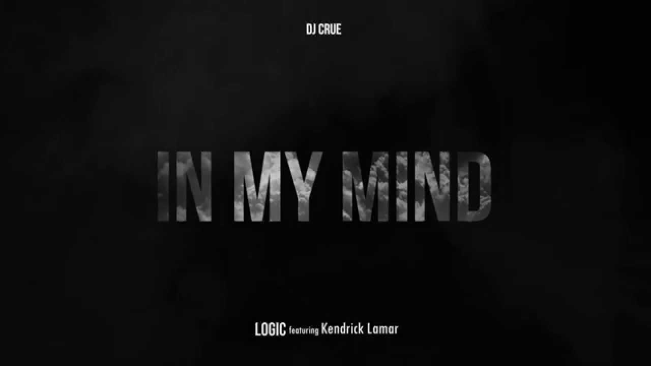 Logic - In My Mind (feat. Kendrick Lamar) [Mashup]