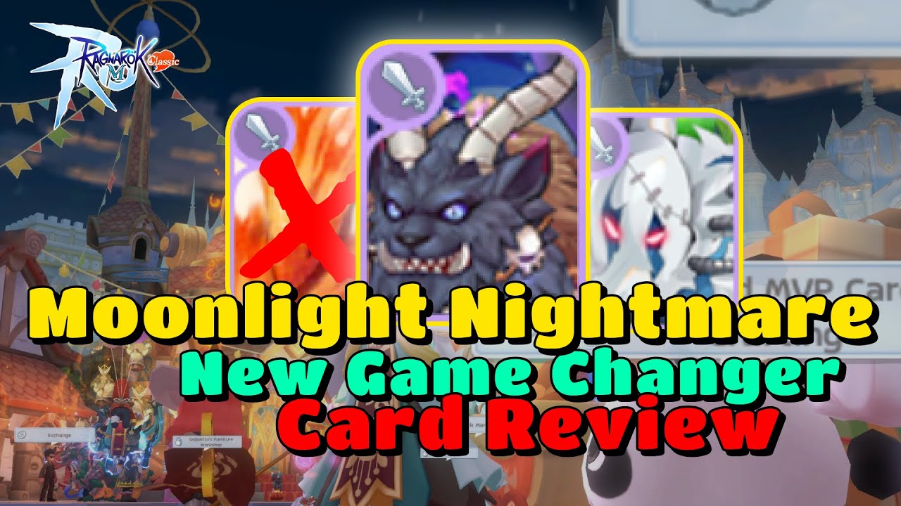 NEW GAME CHANGER: MOONLIGHT NIGHTMARE CARD REVIEW !! - Ragnarok M: Classic Indonesia