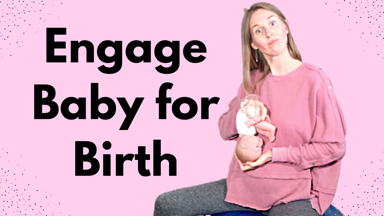 How to Engage Baby for Birth