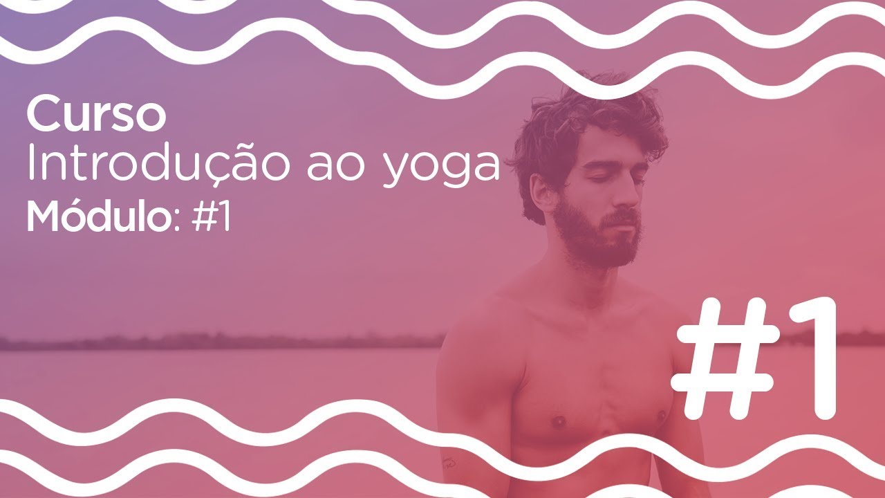O que é o Yoga | Curso Introdução ao Yoga | Módulo 01 | Aula 01 | Prána Yoga