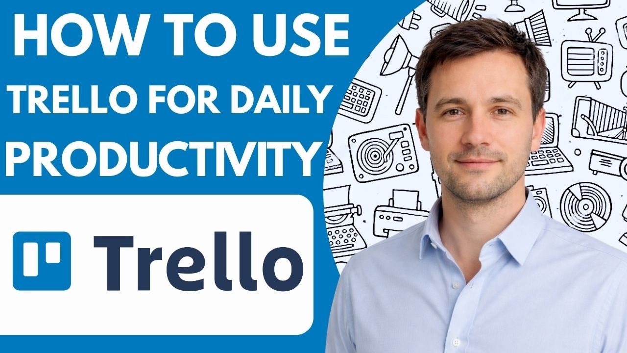 How To Use Trello For Daily Productivity Full Guide 2026