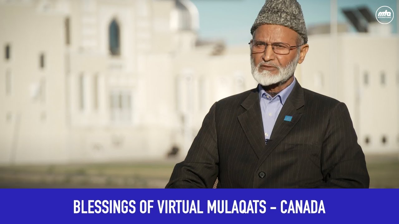 The Blessings of Virtual Mulaqat | Ameer Jama'at Canada