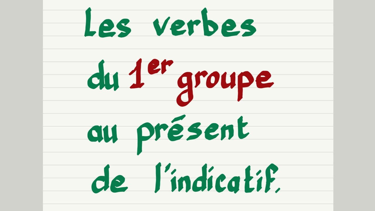 Les verbes du 1er groupe au présent de l'indicatif.