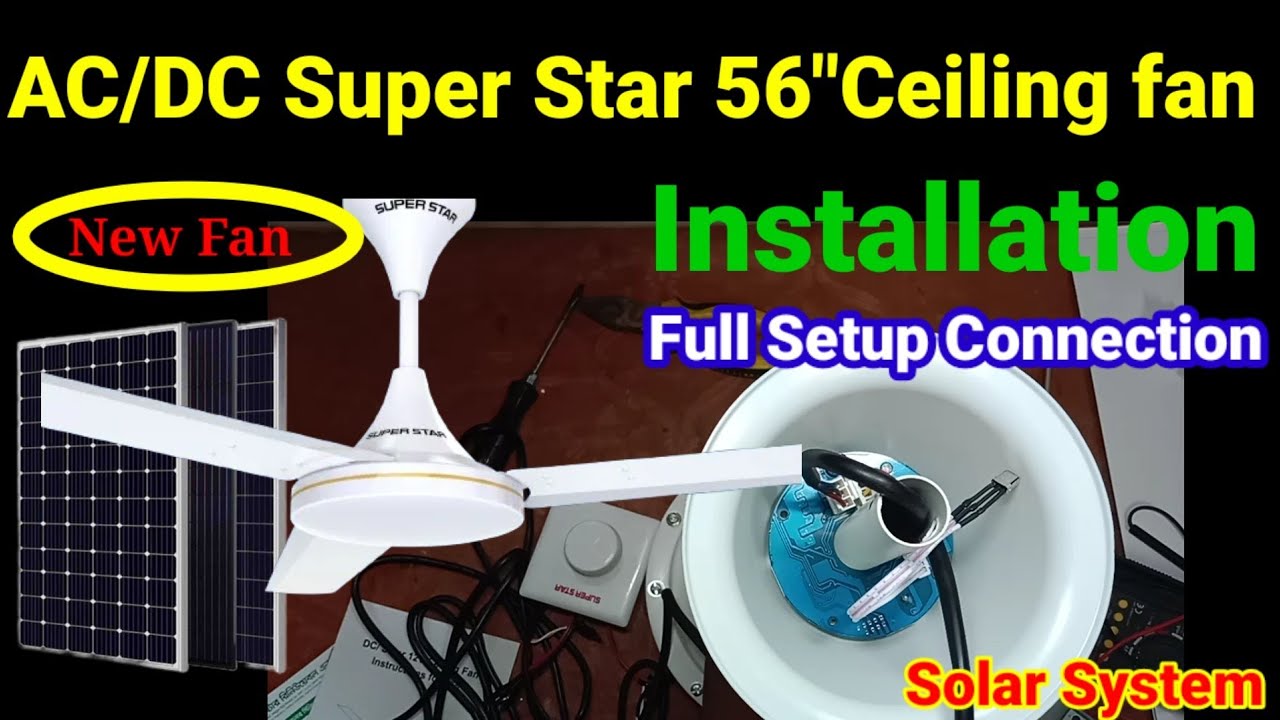 Superstar ACDC 56 Inch Ceiling Fan Installation | DC Large ceiling Fan (DC - 12V56A1) (AC/ DC) 12V