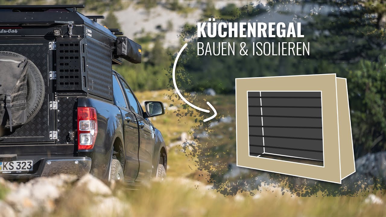 Alu-Cab Canopy Camper | Das FINALE Möbelstück! [Küchenregal bauen und Heck isolieren] - Teil 1