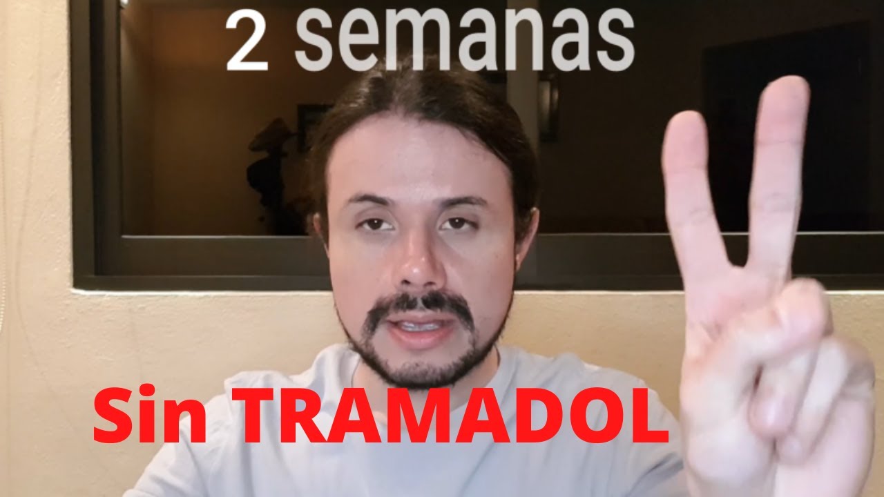 2 semanas sin TRAMADOL Dejar el medicamento