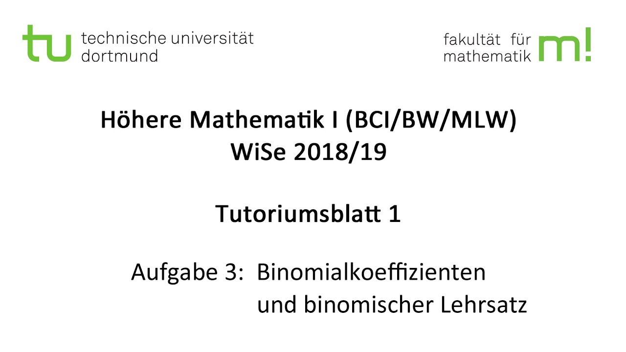 Anwendung Binomischer Lehrsatz  -- TU Dortmund, Höhere Mathematik I (BCI/BW/MLW), WS2018/19 (TB1 A3)