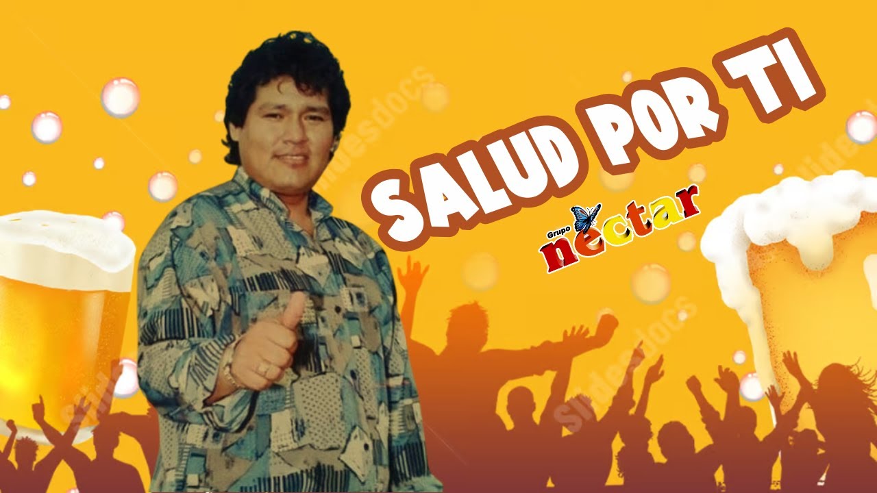 SALUD POR TI - EL GRUPO NECTAR