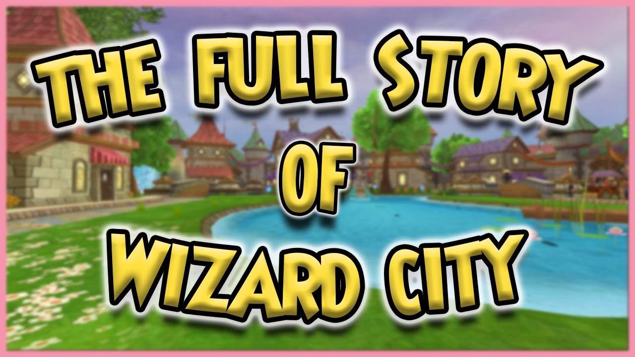 THE FULL STORY OF WIZARD CITY | Wizard101