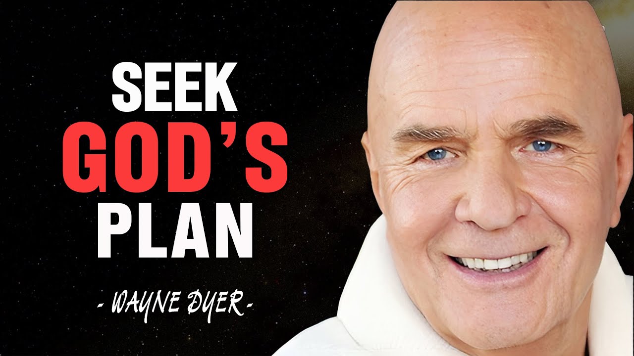 Seek God&rsquo;s Plan | Wayne Dyer Powerful Message on Faith and Healing
