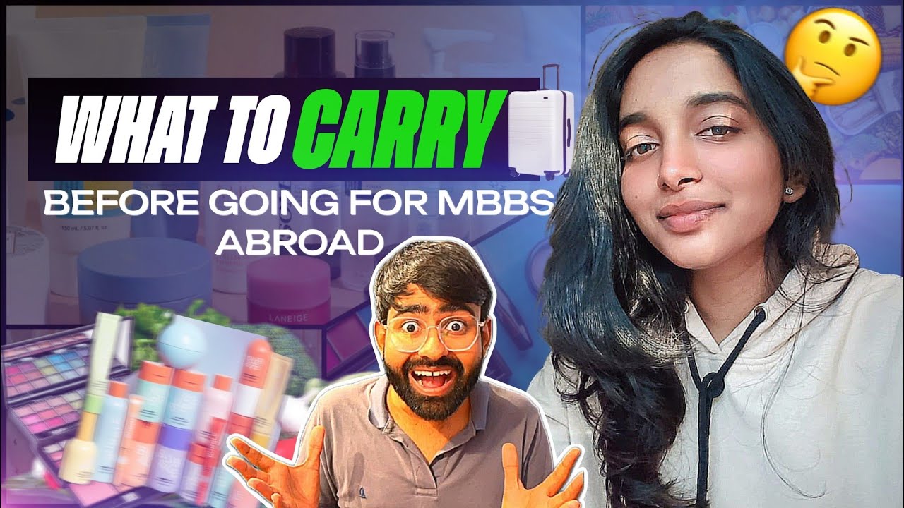 WHAT TO CARRY BEFORE GOING FOR MBBS ABROAD ? |  FULL LUGGAGE GUIDE FOR MBBS STUDENT
