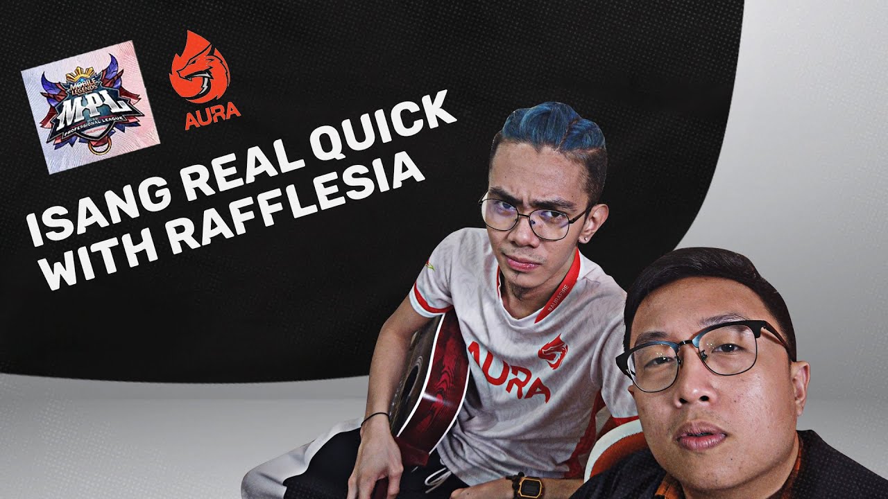 Isang Real Quick with Aura PH's Rafflesia