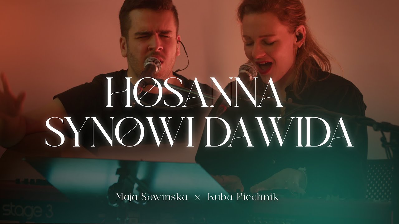Hosanna Synowi Dawida - cała modlitwa - Maja Sowińska x Kuba Piechnik