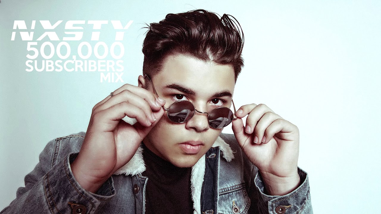 NXSTY • 500,000 SUBSCRIBERS MIX
