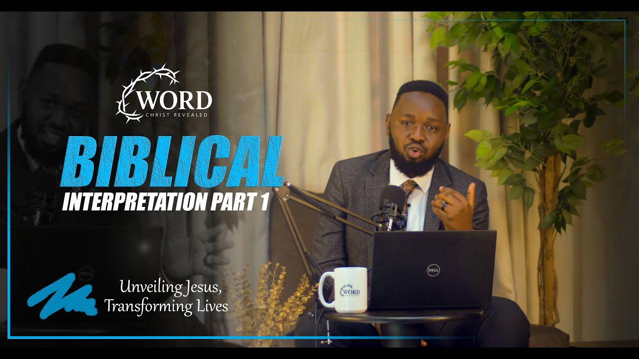 BIBILICAL INTERPRETATION PART 1 - MARTIN WORD