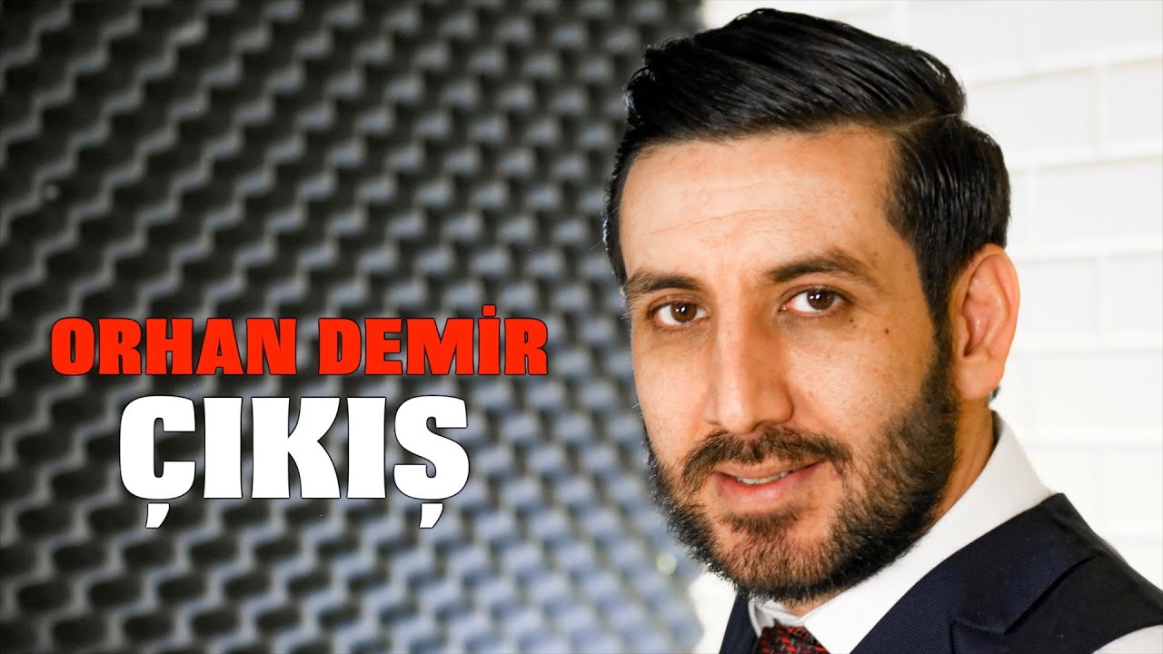 Orhan DEMİR - ÇIKIŞ