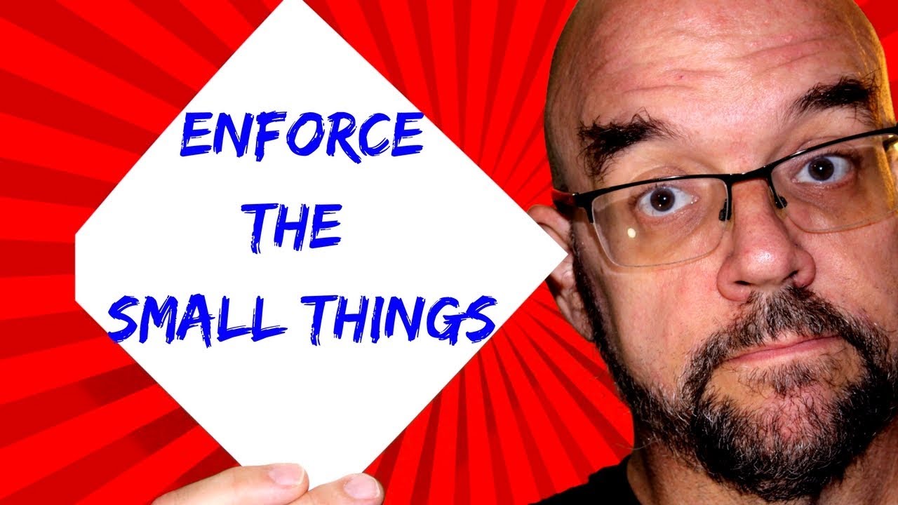 Enforce The Small Things