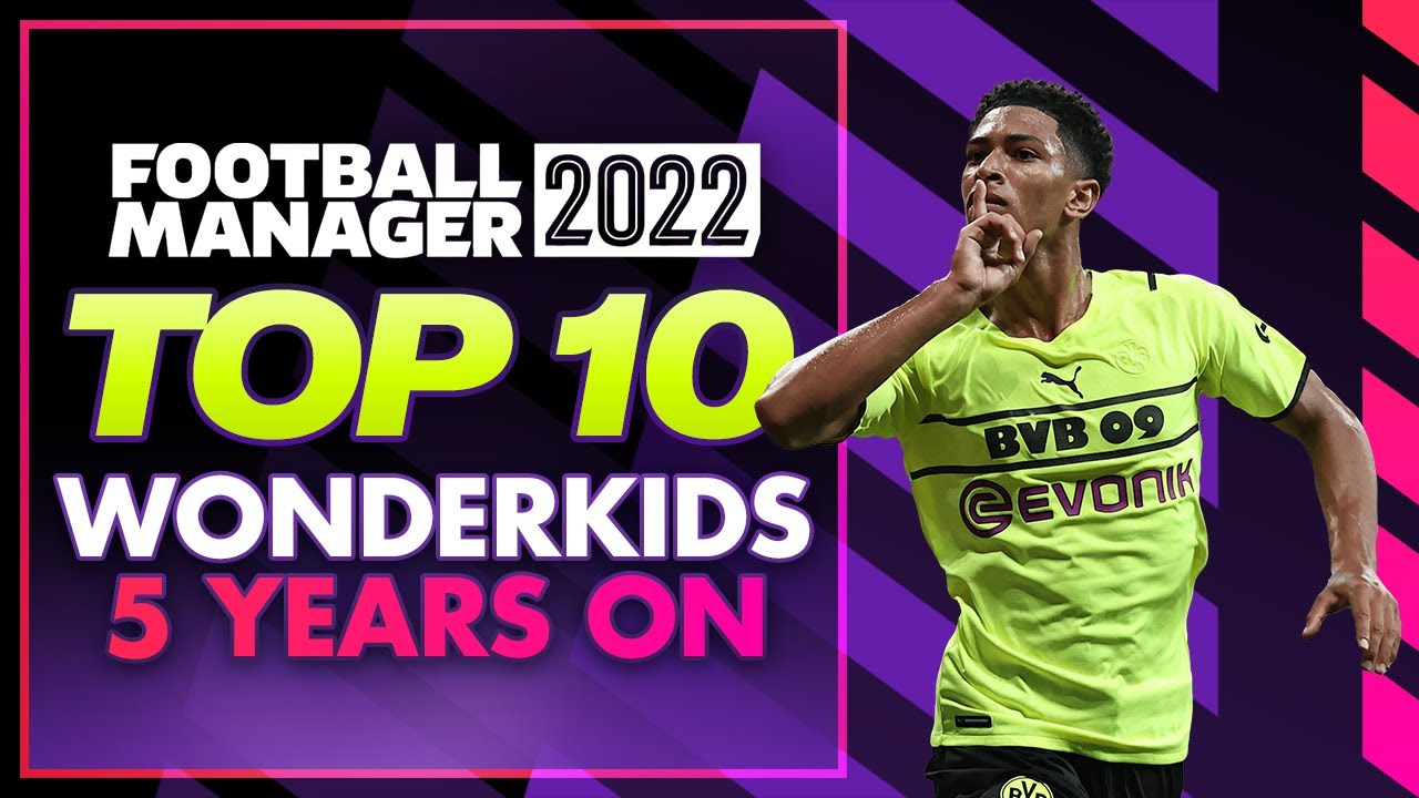 Top 10 Wonderkids 5 years on FM22