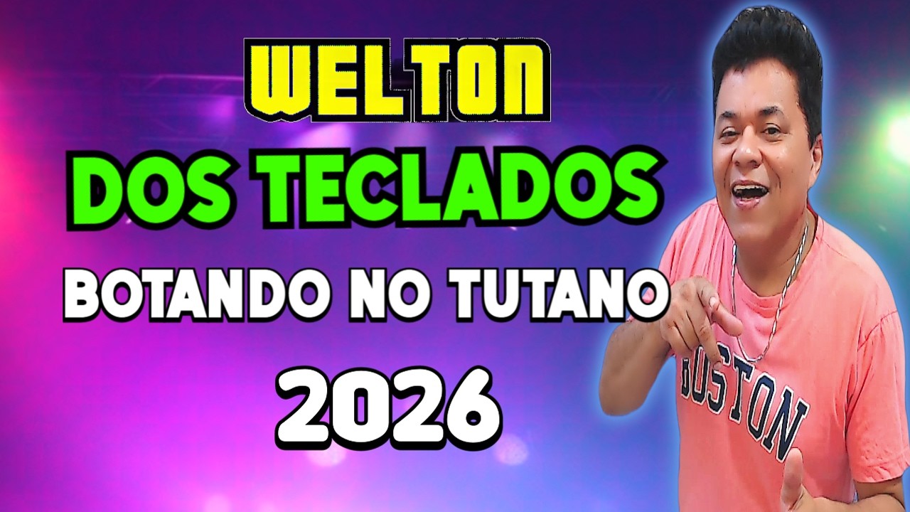 TÔ BOTANDO É NO TUTANO com WELTON DOS TECLADOS 2026