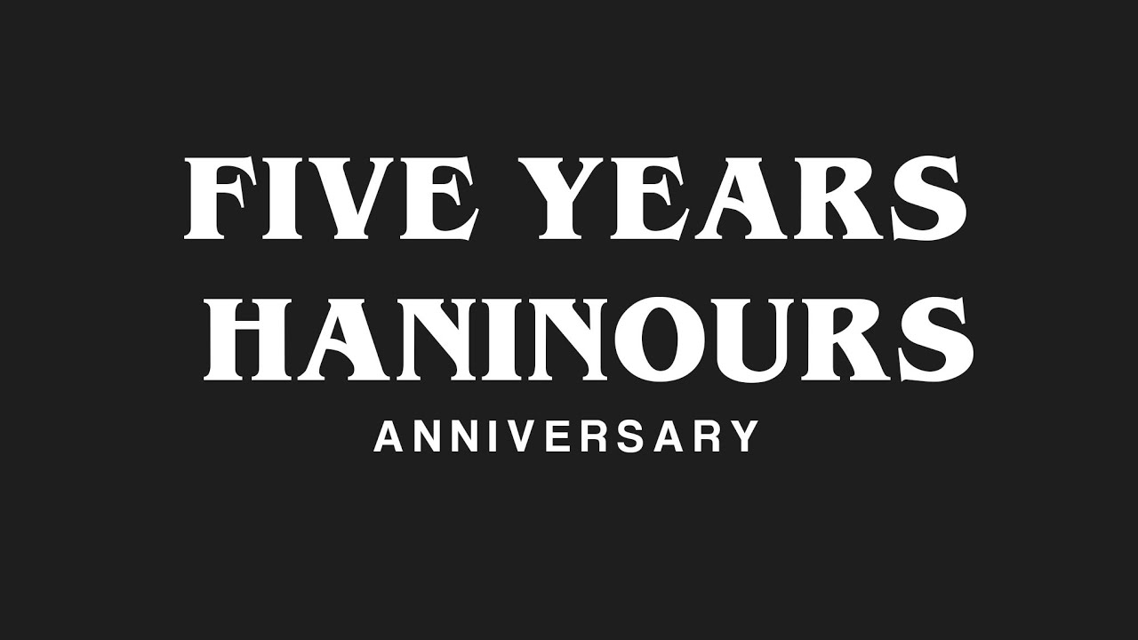 5 YEARS HANINOURS