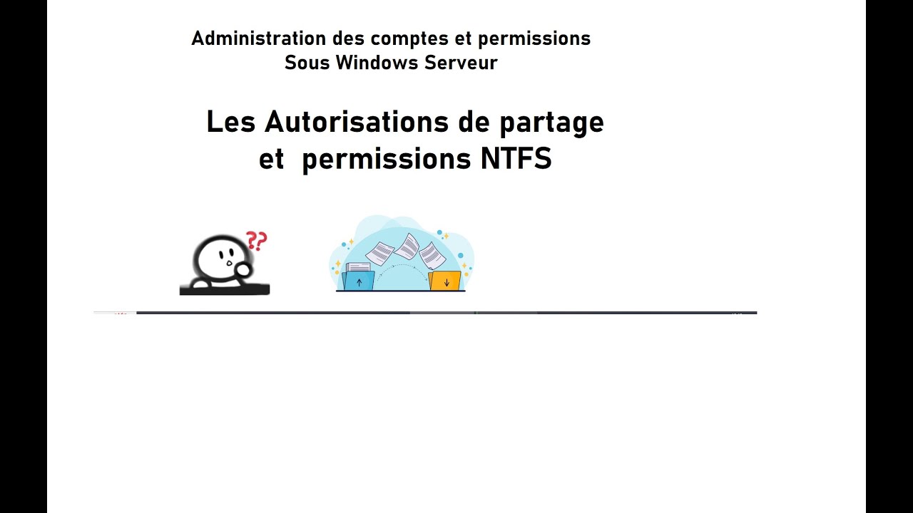 41 - Autorisations de Partage et Permissions NTFS