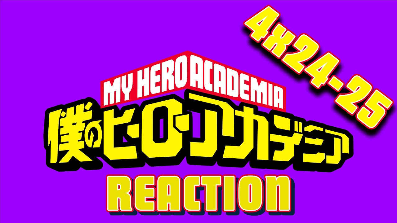 | 4 сезон 24-25 серии | Моя геройская академия РЕАКЦИЯ / My Hero Academia REACTION