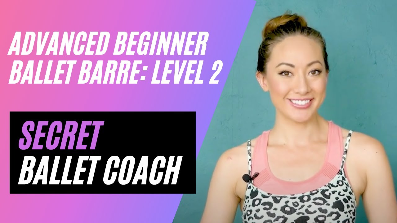 Class #2.2 Ballet Barre: Secret Ballet Coach Advanced Beginner Ballet Barre Dance at Home Lesson 35m