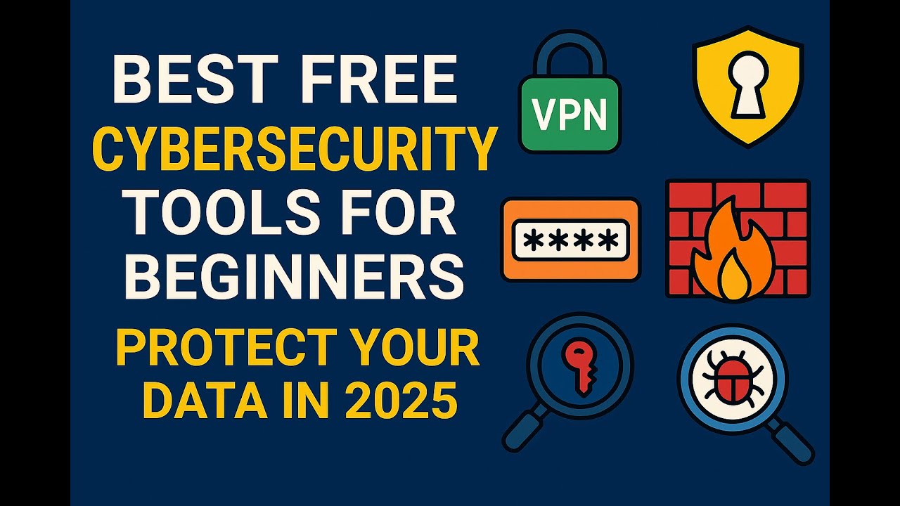 9. Best Free Cybersecurity Tools for Beginners &ndash; Protect Your Digital Life