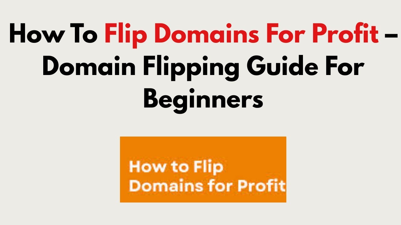 How To Flip Domains For Profit 2026 &ndash; Domain Flipping Guide For Beginners