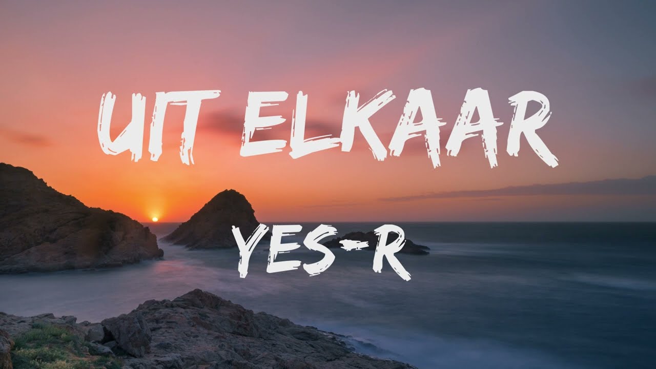 Yes-R - Uit Elkaar (Songtekst/Lyrics) 🎵