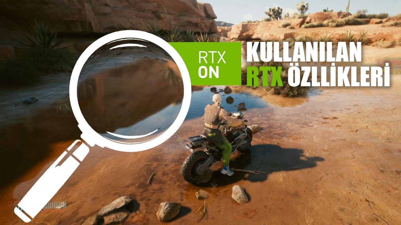 RTX Nedir? Cyberpunk 2077'de Hangi RTX &Ouml;zellikleri Kullanıldı?