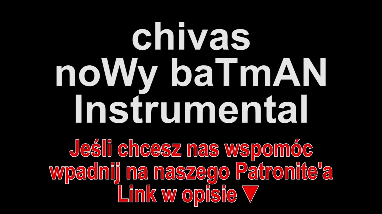 chivas - noWy baTmAN Instrumental