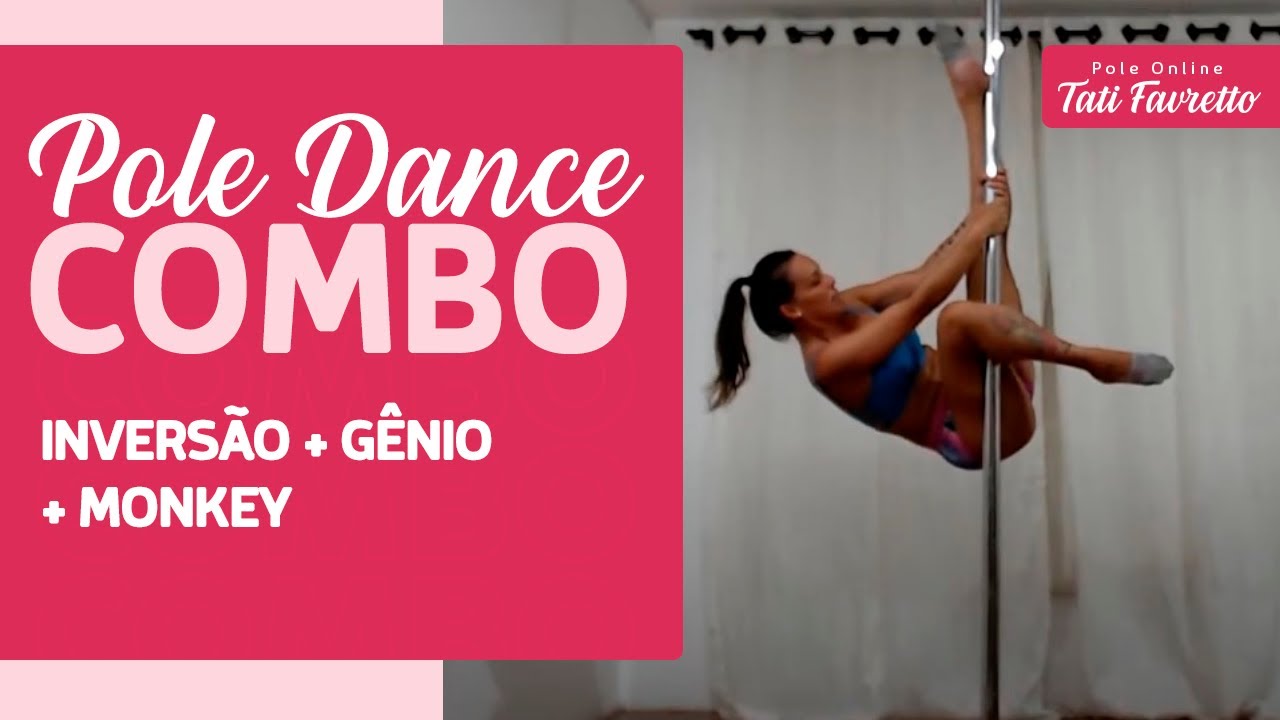 Pole Dance Combo - Inversão + Gênio + Monkey - Tati Favretto