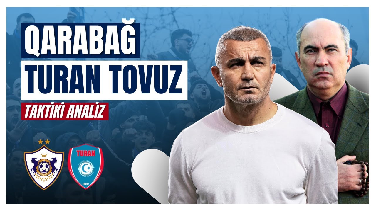 TURAN QARABAĞDAN XAL ALA BİLƏCƏK? | Taktiki analiz