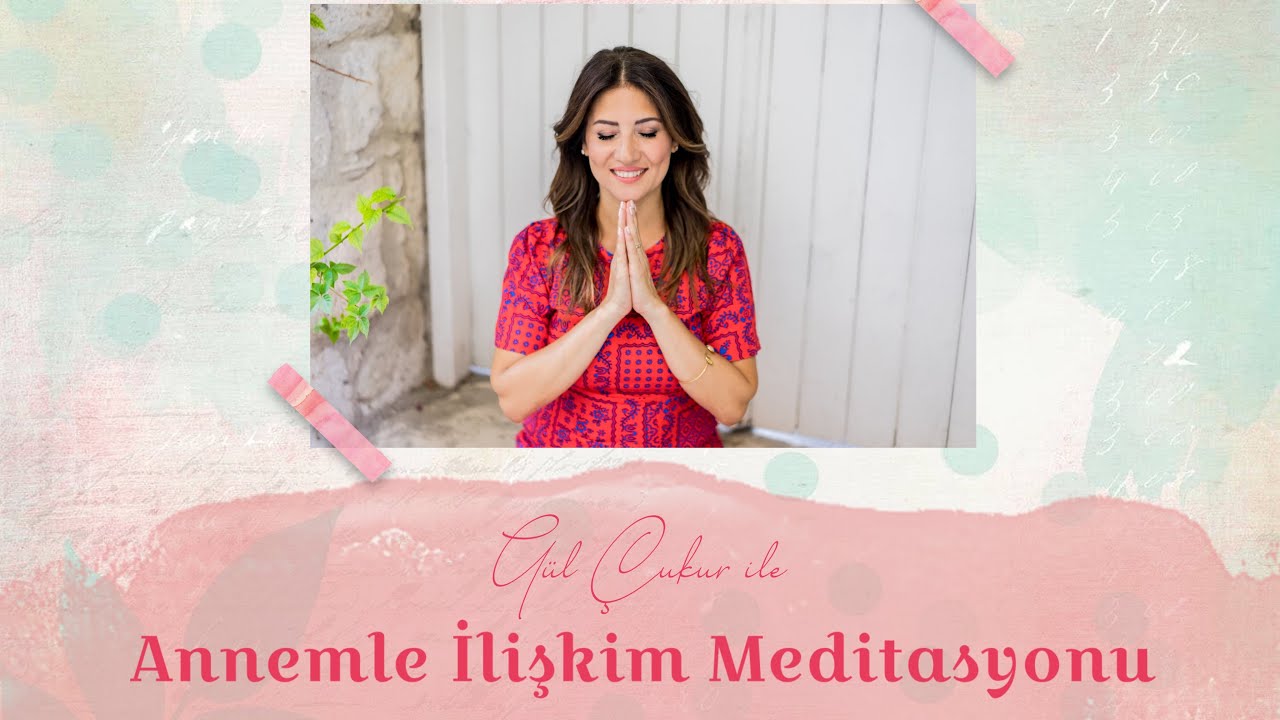 Annemle İlişkim Meditasyonu 🧘🏻&zwj;♀️🌿