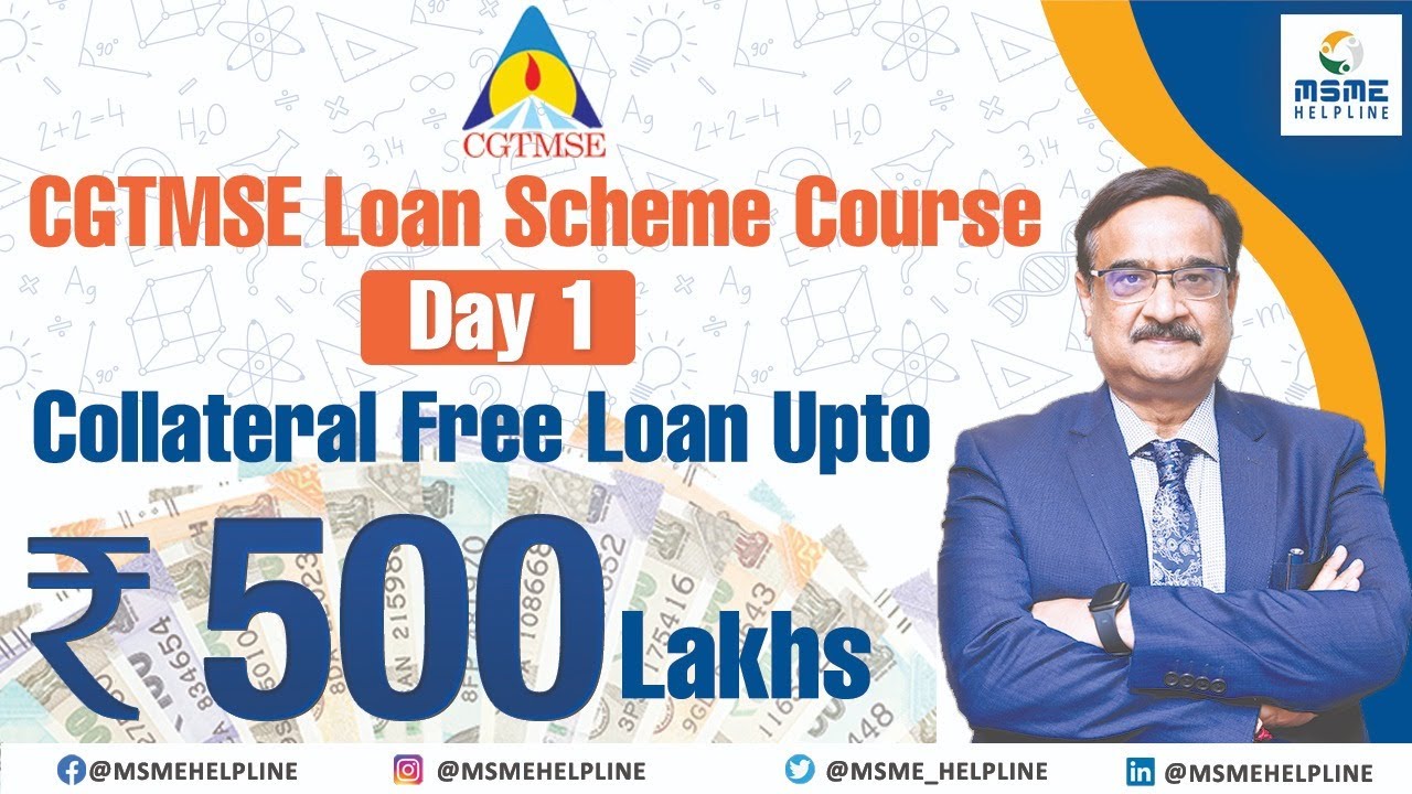 CGTMSE Loan Scheme Course DAY 1 :: Free Course on CGTMSE for Collateral Free Loan upto Rs. 500 Lakhs