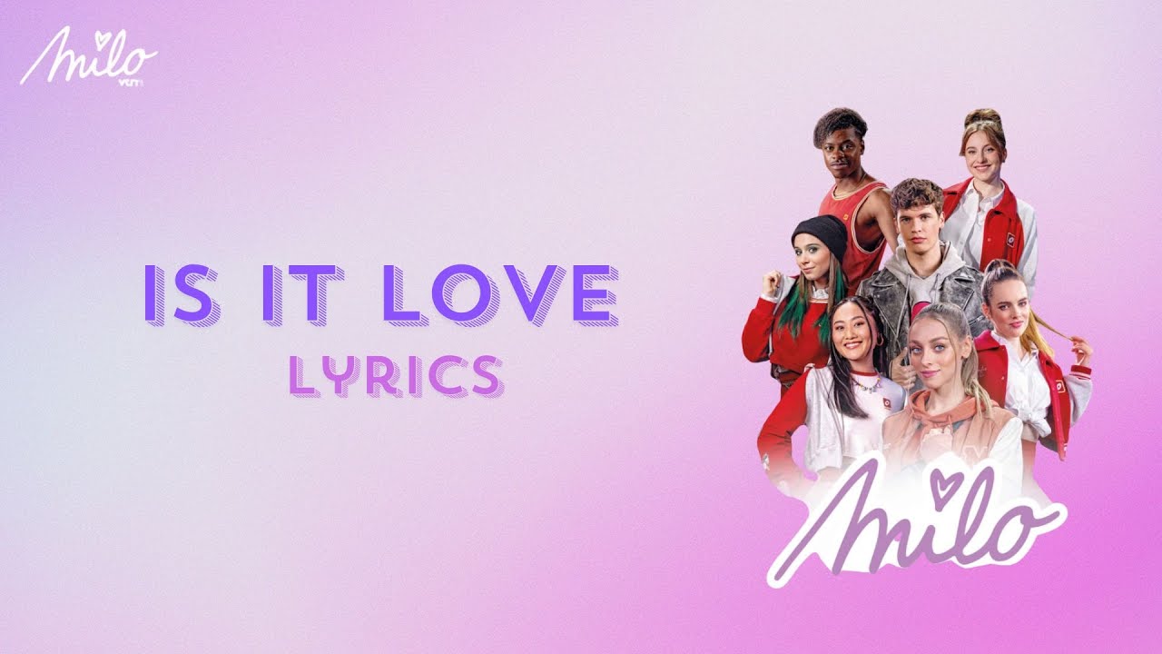 Milo (seizoen 2) No Direction - Is It Love (lyrics)