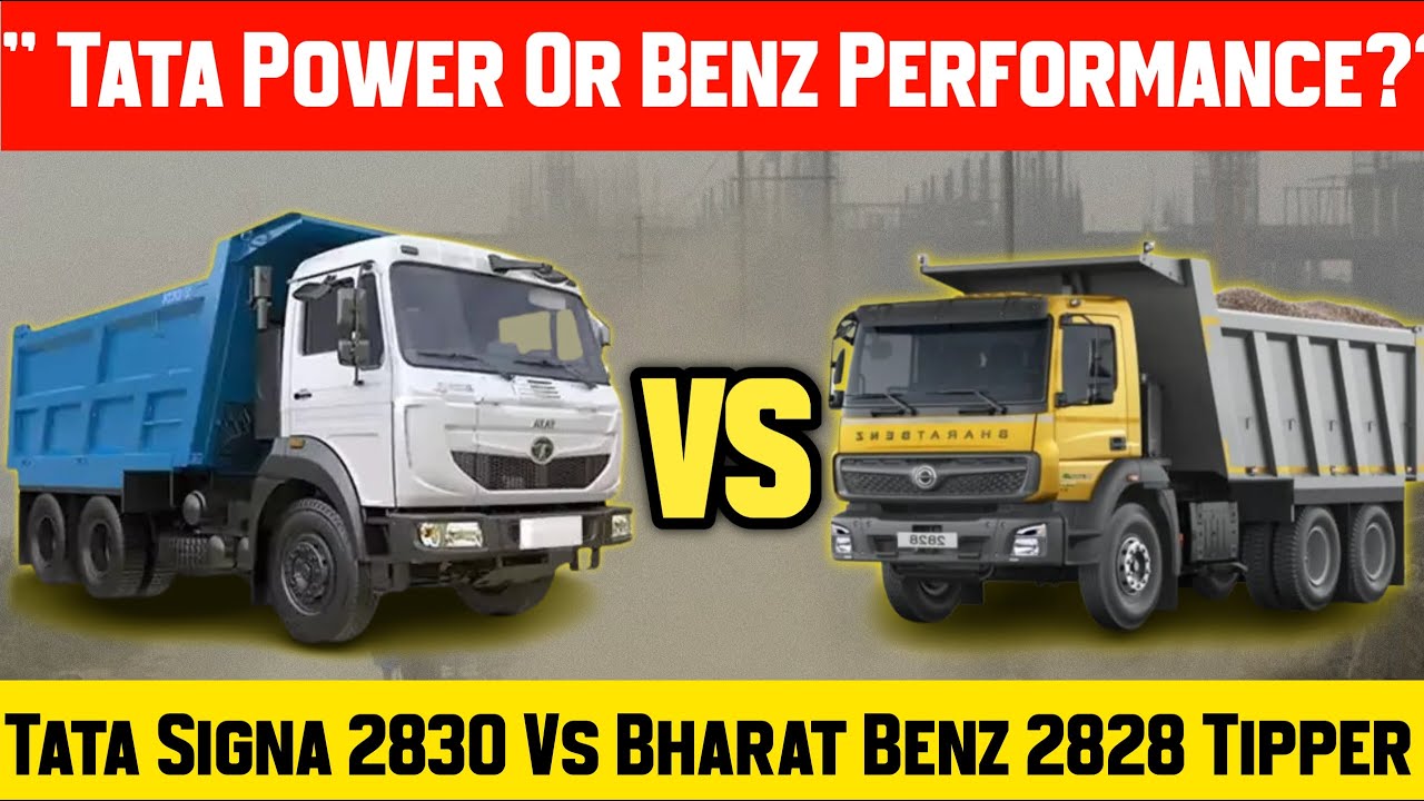 The Ultimate Comparison || Tata Signa 2830 Vs Bharat Benz 2828 Tipper