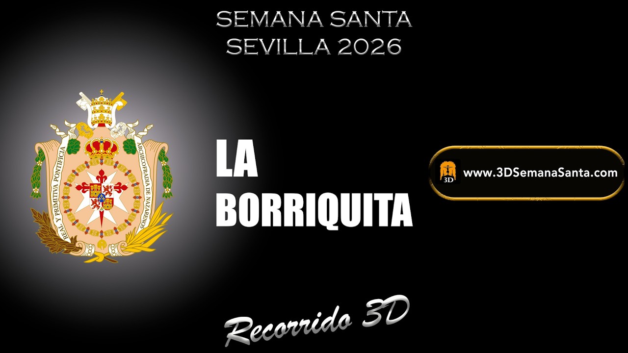 🟡⚫️ |LA BORRIQUITA| Semana Santa de Sevilla 2026 | #recorridos3D