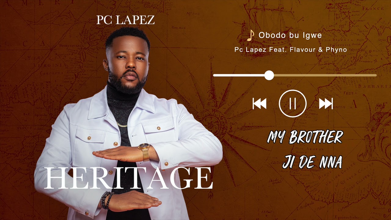 Pc Lapez  (Feat. Flavour & Phyno) - Obodo Bu Igwe