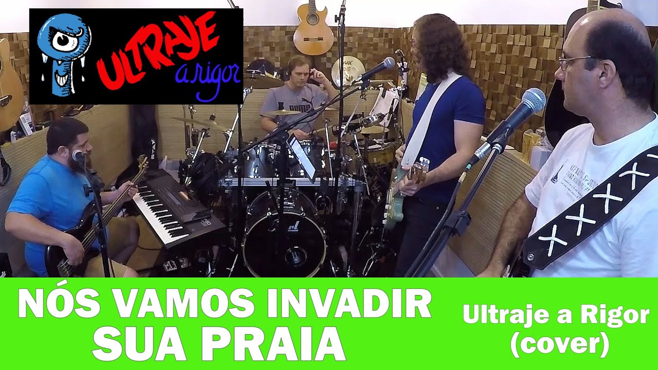 Nós Vamos invadir sua Praia (Ultraje a Rigor / Cover)