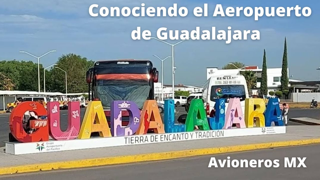 Conociendo el Aeropuerto de Guadalajara y sus obras de renovacion y expansion