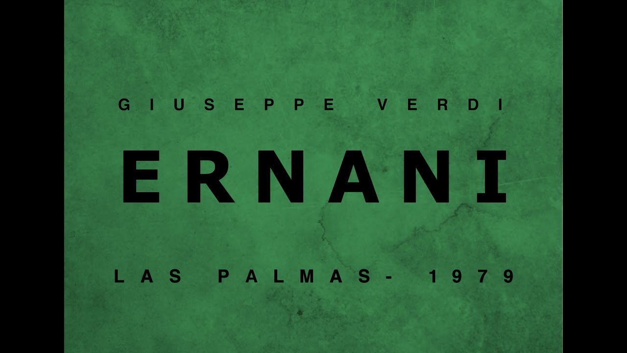 Ernani - Giuseppe Verdi - Las Palmas 1979 - Ghena Dimitrova - Full Opera - Гена Димитрова