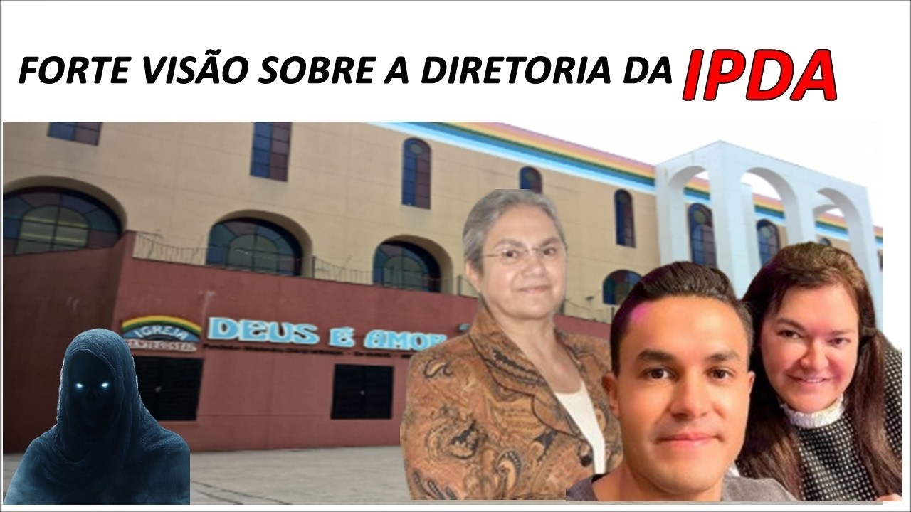 VISÃO:O DIAB0 vai derrubar os crentes através da diretoria da igreja Deus é amor ipda