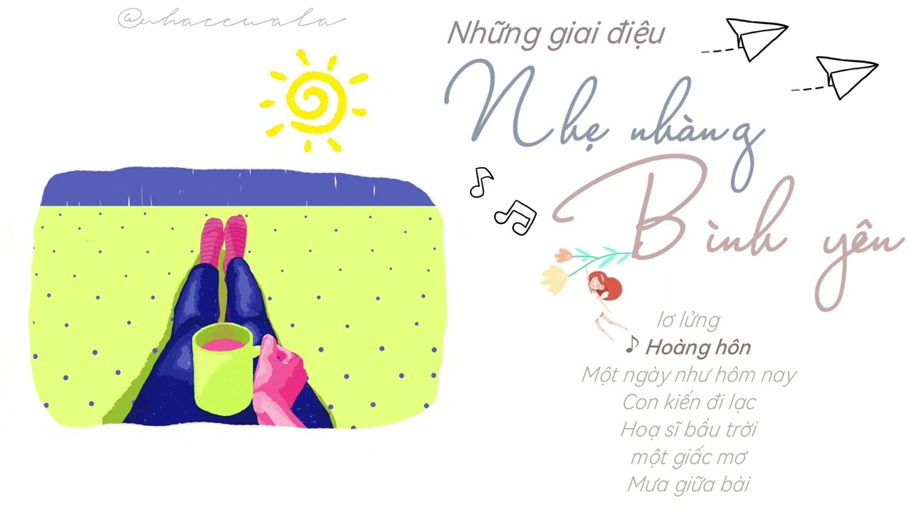 Playlist ✿ Những giai điệu nhẹ nhàng để bạn cảm thấy bình yên