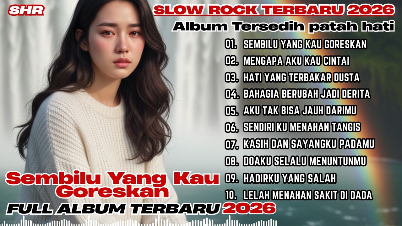 Slow Rock Sedih 😢 2026 Full Album | Lagu Patah Hati 💔 Paling Menyayat Jiwa Nonstop | SHR Slow Rock.