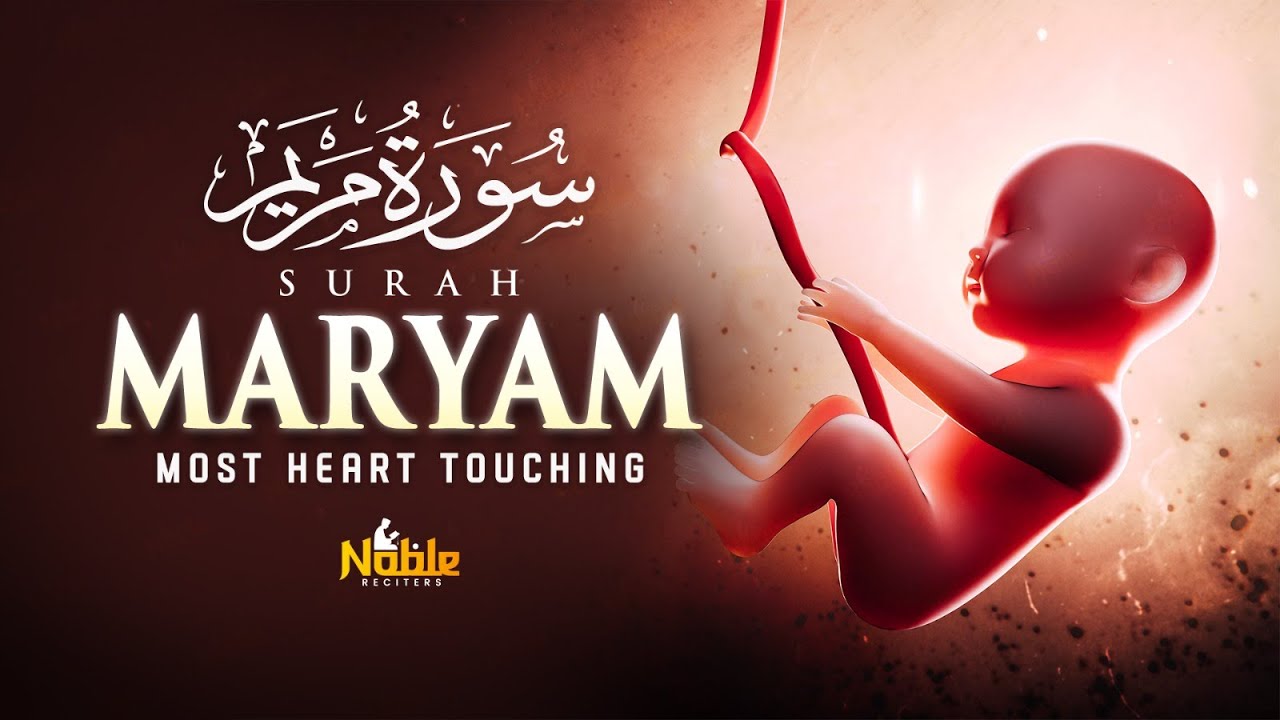 Surah Maryam سورة مريم | Heart Touching Voice | Healing Quran for Pregnancy | Noble Reciters