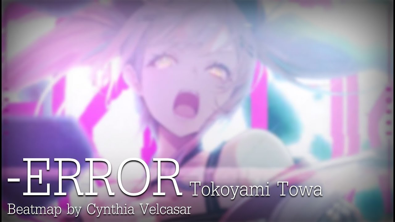 Tokoyami Towa (常闇トワ) - -ERROR [NOT FOUND-] // Osu! Beatmap Showcase