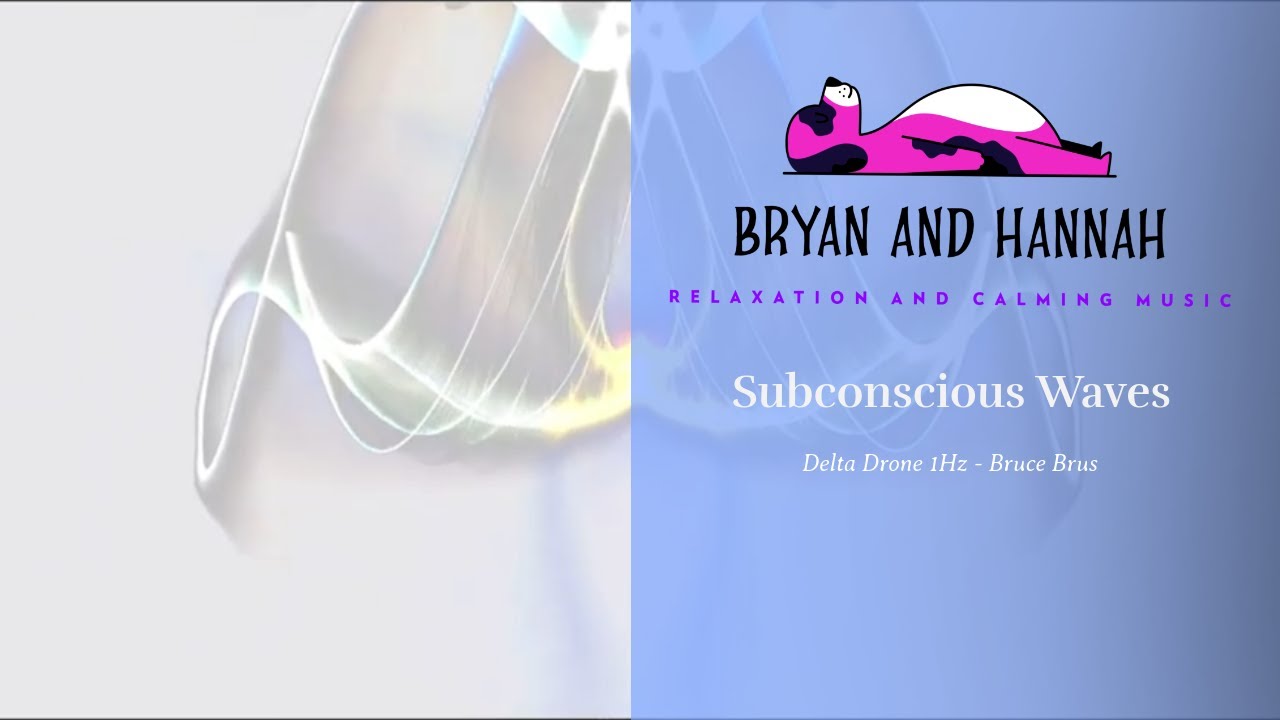 Subconscious Waves - Delta Drone 1Hz - Bruce Brus